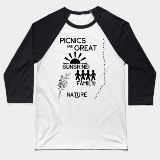 I Sure Do love Picnics... Baseball T-Shirt